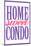 Home Sweet Condo Retro-null-Mounted Poster