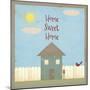 Home Sweet Home-Tammy Kushnir-Mounted Giclee Print