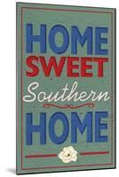 Home Sweet Southern Home-Julie Goonan-Mounted Giclee Print