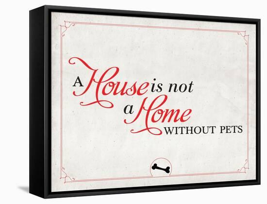 Home without Pets-null-Framed Stretched Canvas