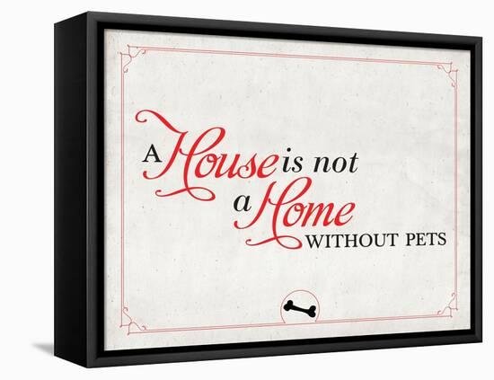 Home without Pets-null-Framed Stretched Canvas