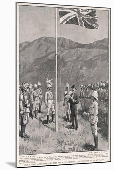 Hong Kong: Hoisting the British Flag at Taipo in the Kowloon Hinterland-H.m. Paget-Mounted Art Print