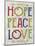 Hope Peace Love-Erin Clark-Mounted Giclee Print