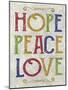 Hope Peace Love-Erin Clark-Mounted Giclee Print