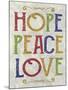 Hope Peace Love-Erin Clark-Mounted Giclee Print