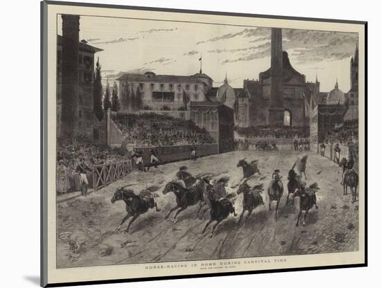 Horse-Racing in Rome During Carnival Time-null-Mounted Giclee Print