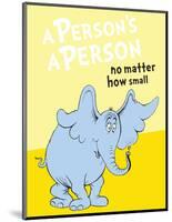 Horton Hears a Who: A Person's a Person (on yellow)-Theodor (Dr. Seuss) Geisel-Mounted Art Print