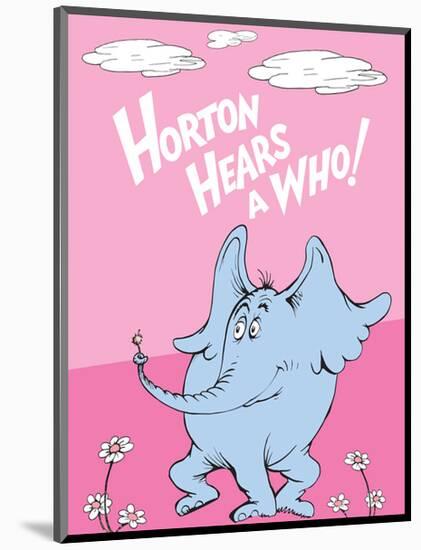 Horton Hears a Who (on pink)-Theodor (Dr. Seuss) Geisel-Mounted Art Print