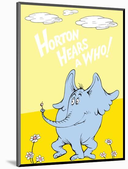 Horton Hears a Who (on yellow)-Theodor (Dr. Seuss) Geisel-Mounted Art Print