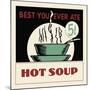 Hot Soup-null-Mounted Giclee Print