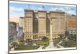 Hotel St. Francis, Union Square, San Francisco, California-null-Mounted Art Print