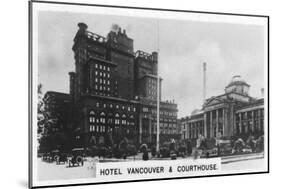 Hotel Vancouver and Courthouse, Canada, C1920S-null-Mounted Giclee Print