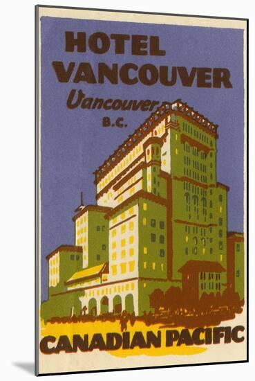 Hotel Vancouver Luggage Label-null-Mounted Giclee Print