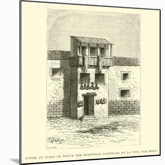 House at Cuzco in Which the Historian Garcilaso De La Vega Was Born-Édouard Riou-Mounted Giclee Print