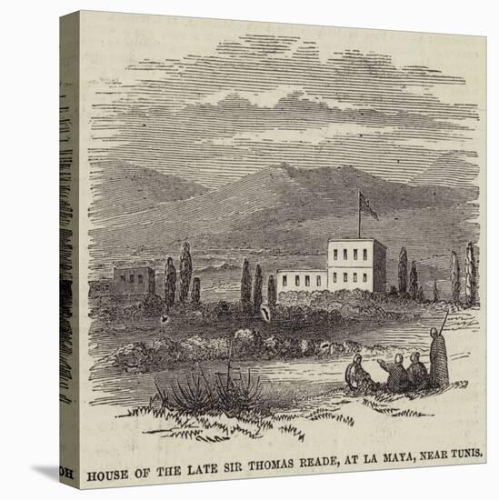 House of the Late Sir Thomas Reade, at La Maya, Near Tunis-null-Stretched Canvas