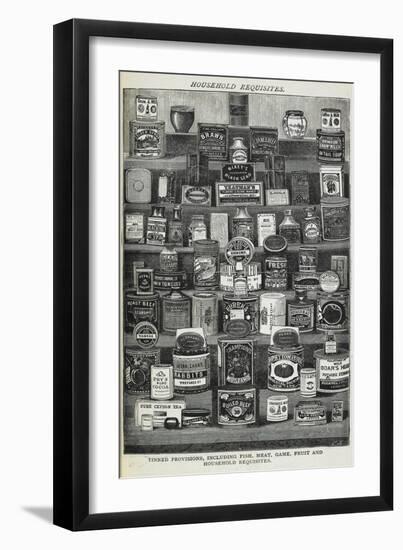 Household Requisites. Tinned Provisions, Including Fish, Meat, Game, and Fruit-Isabella Beeton-Framed Giclee Print