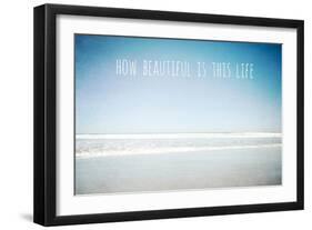 How Beautiful Is This Life-Tucker Susannah-Framed Giclee Print