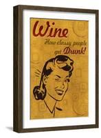 How Classy People Get Drunk-Lantern Press-Framed Art Print