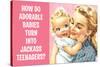 How Do Adorable Babies Turn Into Jackass Teenagers Funny Poster-Ephemera-Stretched Canvas