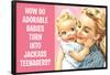 How Do Adorable Babies Turn Into Jackass Teenagers Funny Poster-Ephemera-Framed Poster
