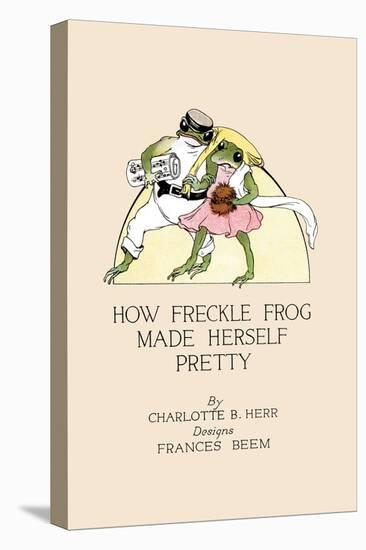 How Freckle Frog Made Herself Pretty-Frances Beem-Stretched Canvas