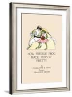 How Freckle Frog Made Herself Pretty-Frances Beem-Framed Art Print