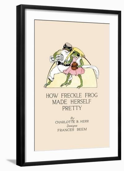 How Freckle Frog Made Herself Pretty-Frances Beem-Framed Art Print