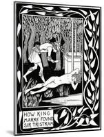 "How King Marke Found Sir Tristram", Illustration from 'Le Morte D'Arthur' by Sir Thomas Malory,…-Aubrey Beardsley-Mounted Giclee Print