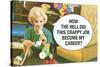 How The Hell Did Crappy Job Become My Career Funny Poster-Ephemera-Stretched Canvas