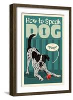 How to Speak Dog - Play?-Lantern Press-Framed Art Print