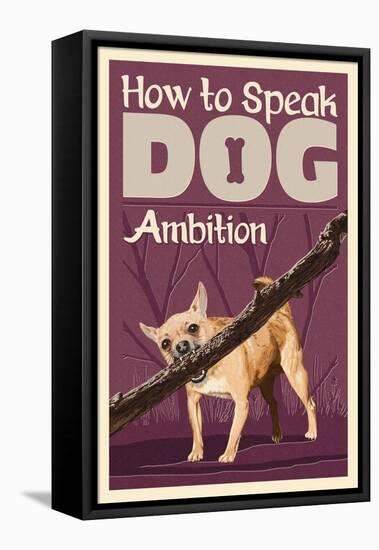 How to Speak Dog - Stick-Lantern Press-Framed Stretched Canvas