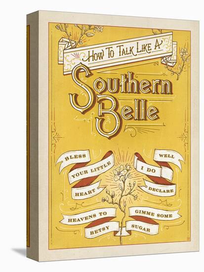 How to Talk Like a Southern Belle-Anderson Design Group-Stretched Canvas