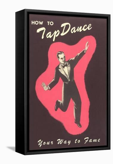 How to Tap Dance Your Way to Fame-null-Framed Stretched Canvas