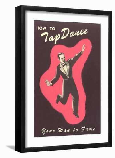 How to Tap Dance Your Way to Fame-null-Framed Art Print