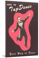 How to Tap Dance Your Way to Fame-null-Mounted Art Print