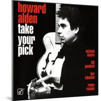 Howard Alden - Take Your Pick-null-Mounted Art Print