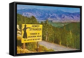 Howdy Stranger, Sign for Jackson Hole, Wyoming-null-Framed Stretched Canvas