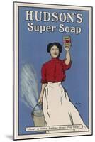 Hudson's Super Soap - Just a Little Better Than the Rest-null-Mounted Art Print