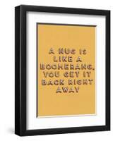 Hug is Like a Boomerang-null-Framed Art Print