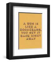 Hug is Like a Boomerang-null-Framed Giclee Print