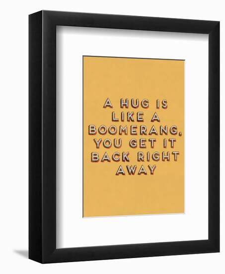 Hug is Like a Boomerang-null-Framed Giclee Print