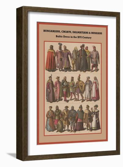 Hungarians, Croats, Dalmatians and Russians Baltic Dress in the XVI Century-Friedrich Hottenroth-Framed Premium Giclee Print