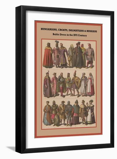 Hungarians, Croats, Dalmatians and Russians Baltic Dress in the XVI Century-Friedrich Hottenroth-Framed Art Print