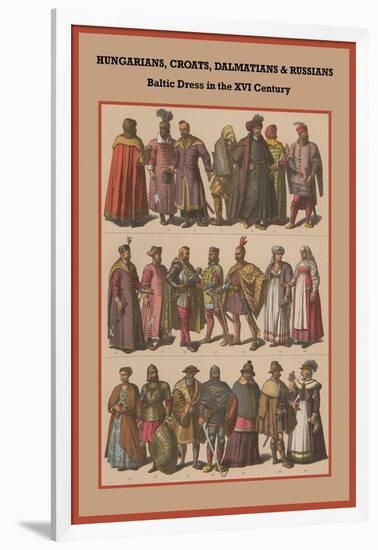 Hungarians, Croats, Dalmatians and Russians Baltic Dress in the XVI Century-Friedrich Hottenroth-Framed Art Print