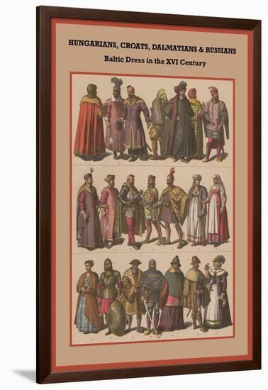 Hungarians, Croats, Dalmatians and Russians Baltic Dress in the XVI Century-Friedrich Hottenroth-Framed Art Print