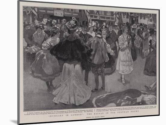 Hungary in London, the Bazaar in the Portman Rooms-Frank Craig-Mounted Giclee Print