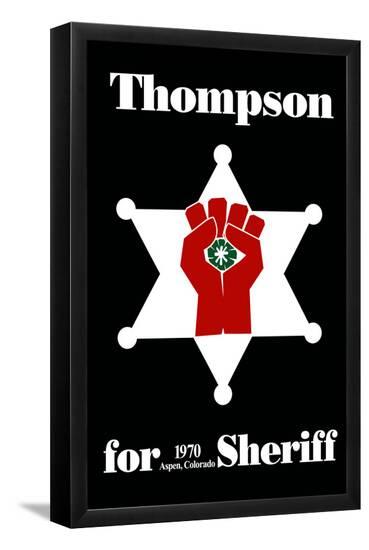 Hunter S. Thompson For Sheriff Poster--Framed Poster