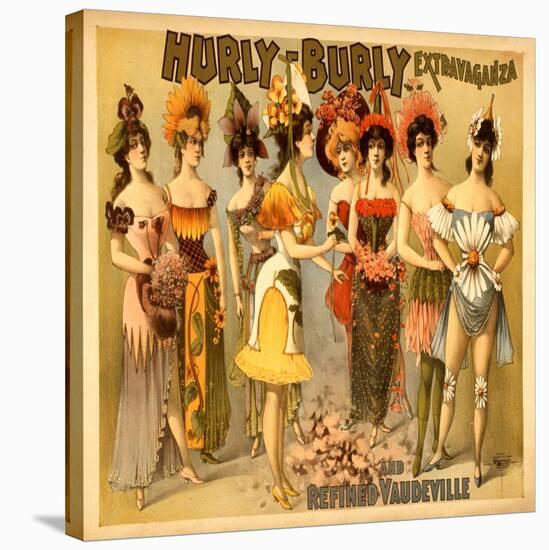 Hurly-Burly Extravaganza and Refined Vaudeville-null-Stretched Canvas
