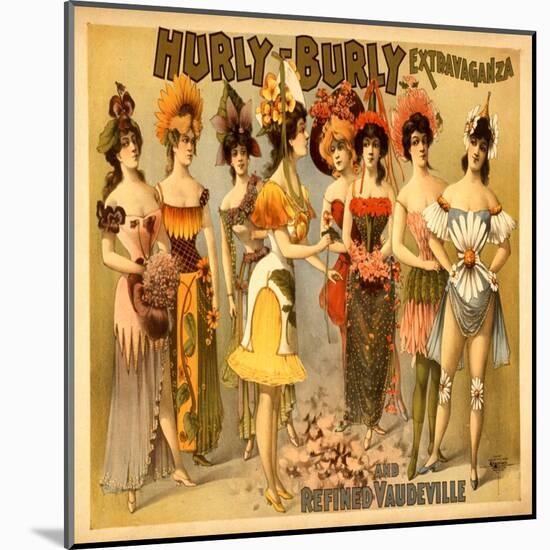 Hurly-Burly Extravaganza and Refined Vaudeville-null-Mounted Art Print