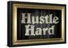 Hustle Hard Faux Framed Poster-null-Framed Poster